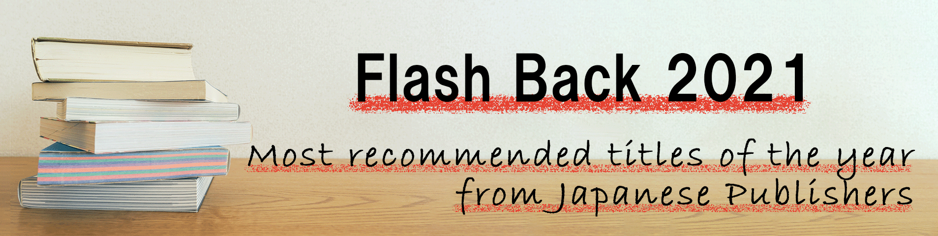 Flash Back 2021 ~most recommended titles of the year from Japanese publishers~